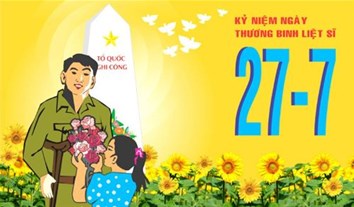 Lịch sử, ý nghĩa của ngày Thương binh Liệt sỹ 27/7