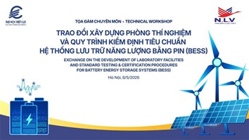 Sắp diễn ra Tọa đàm “Trao đổi xây dựng phòng thí nghiệm và quy trình kiểm định tiêu chuẩn hệ thống lưu trữ năng lượng bằng pin (BESS)”