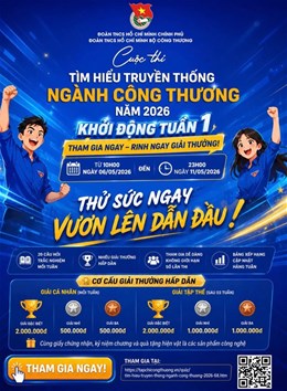 Cuộc thi “Tìm hiểu truyền thống ngành Công Thương năm 2026”: Lan tỏa giá trị truyền thống khơi dậy khát vọng tuổi trẻ