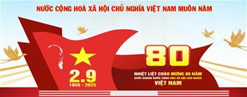 80 năm nhìn lại chặng đường lịch sử của Cách mạng Việt Nam: Từ độc lập đến phát triển bền vững
