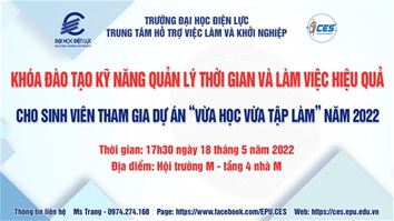 Khóa đào tạo kỹ năng quản lý thời gian và làm việc hiệu quả cho sinh viên tham gia dự án “Vừa học vừa tập làm” năm 2022