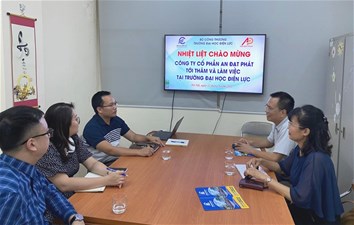 Công ty cổ phần An Đạt Phát thăm và làm việc tại Trường Đại học Điện lực
