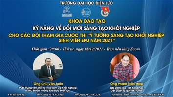 Khóa đào tạo kỹ năng về đổi mới sáng tạo khởi nghiệp cho các đội tham gia Cuộc thi “Ý tưởng sáng tạo khởi nghiệp sinh viên EPU năm 2021”